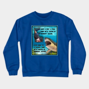 HOW TO FEED A SHARK Crewneck Sweatshirt